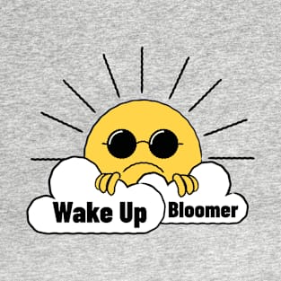 Wake Up Bloomer T-Shirt